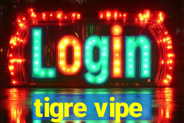 tigre vipe